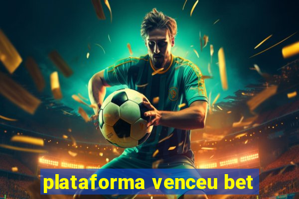 plataforma venceu bet